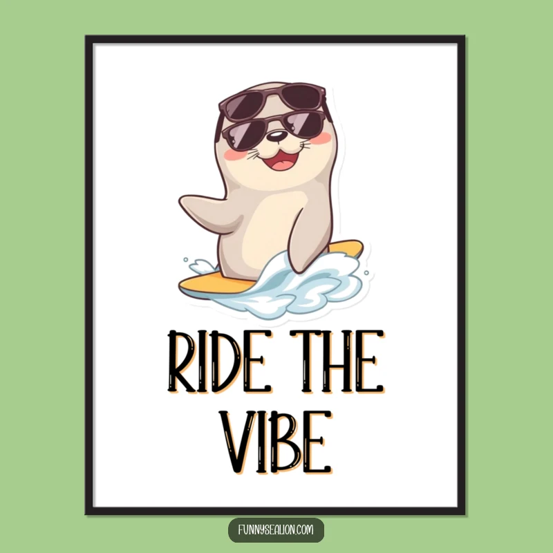 Funny Cool Sea Lion Wave Poster: Hang Up Your Chill Vibes!